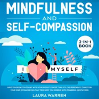 Mindfulness_and_Self-Compassion_2-in-1_Book_Release_The_Past__Forget_The_Future_and_Embrace_The_P